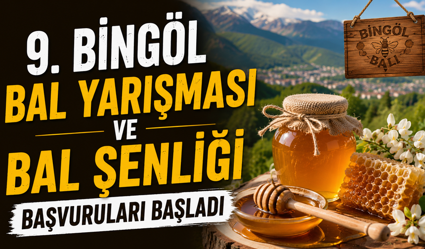 9. Bingöl Bal Yarışması ve Bal Şenliği Başvuruları Başladı