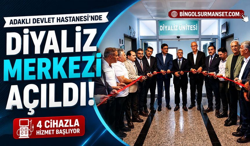 Adaklı Devlet Hastanesi’nde Diyaliz Merkezi Açıldı: 4 Cihazla Hizmet Başlıyor