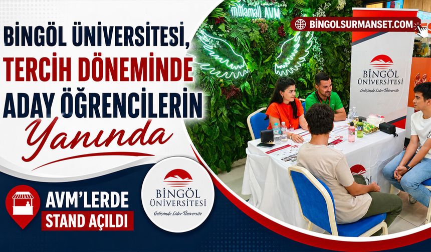 Bingöl Üniversitesi, Tercih Döneminde Aday Öğrencilerin Yanında