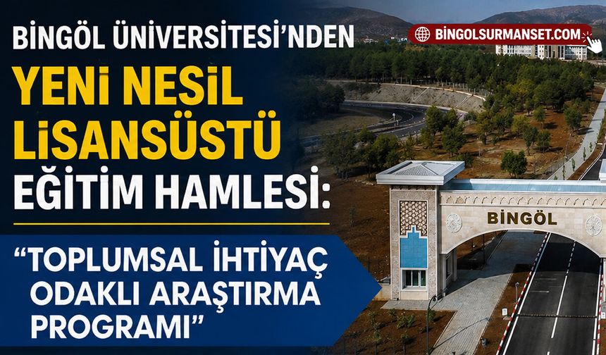 Bingöl Üniversitesi’nden Yeni Nesil Lisansüstü Eğitim Hamlesi