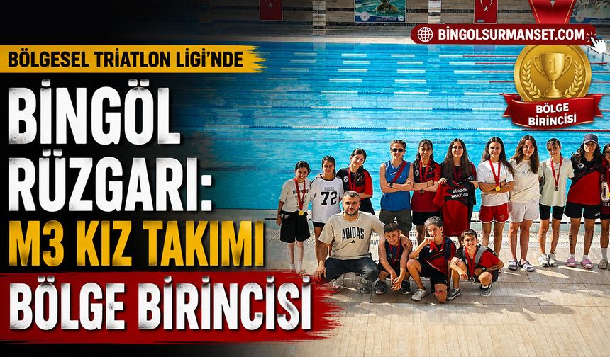 Bölgesel Triatlon Ligi’nde Bingöl Rüzgarı: M3 Kız Takımı Bölge Birincisi