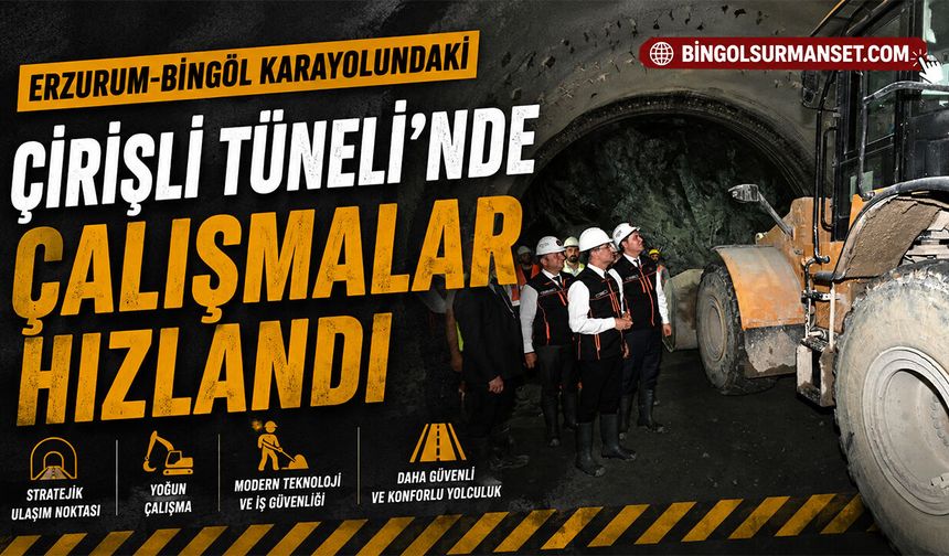 Erzurum-Bingöl Karayolundaki Çirişli Tüneli’nde Çalışmalar Hızlandı