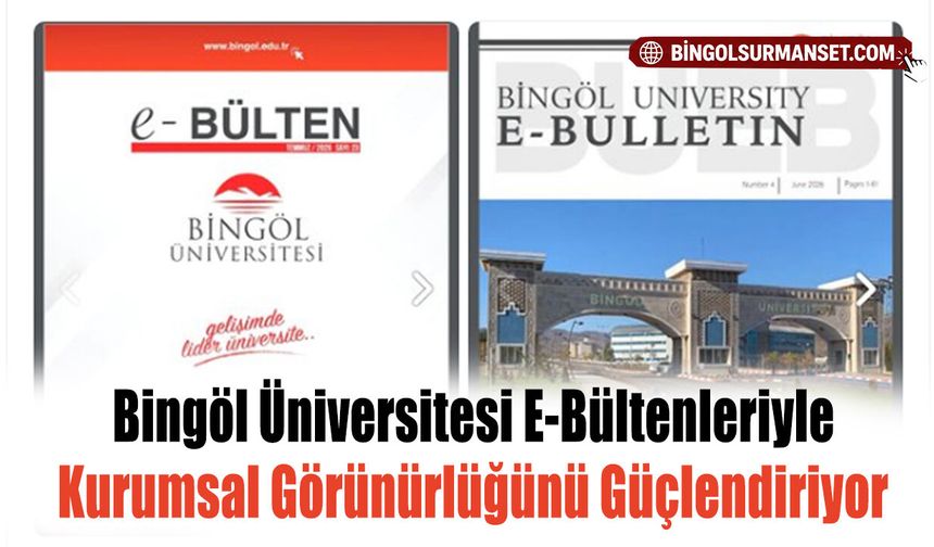 Bingöl Üniversitesi E-Bültenleriyle Kurumsal Görünürlüğünü Güçlendiriyor