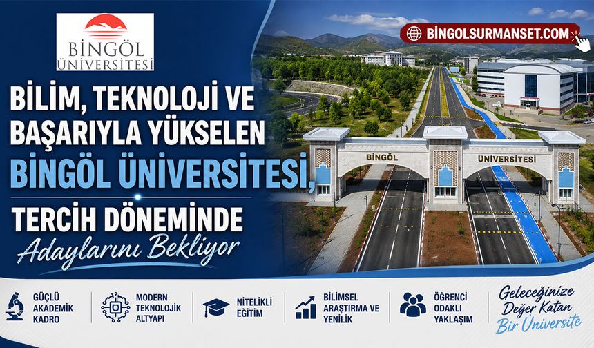 Bingöl Üniversitesi, Tercih Döneminde Adaylarını Bekliyor
