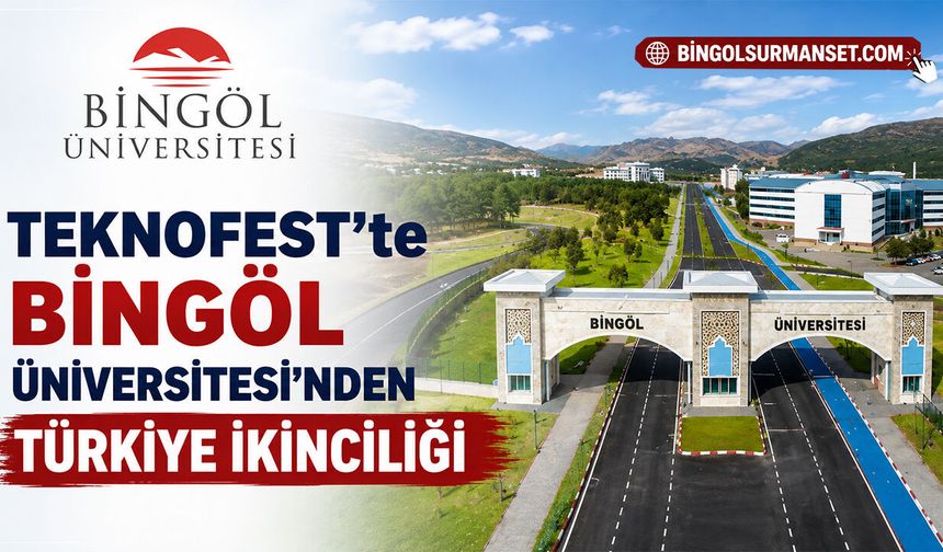 TEKNOFEST’te Bingöl Üniversitesi’nden Türkiye İkinciliği