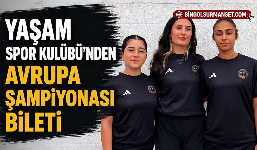 Yaşam Spor Kulübü’nden Avrupa Şampiyonası Bileti