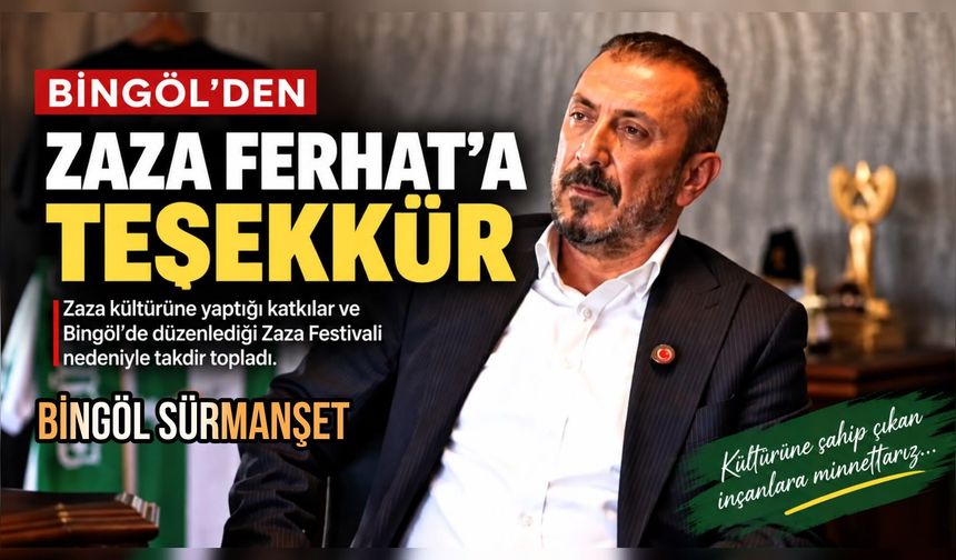 Bingöl’den “Zaza Ferhat”a Teşekkür