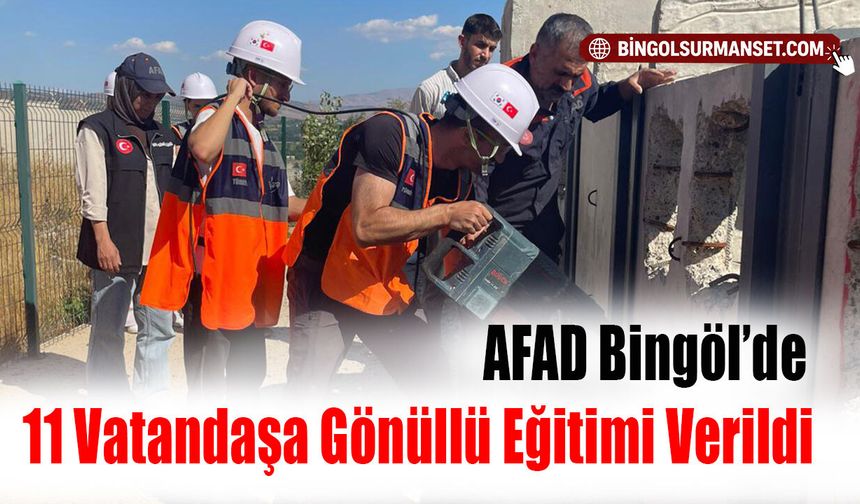 AFAD Bingöl’de 11 Vatandaşa Gönüllü Eğitimi Verildi