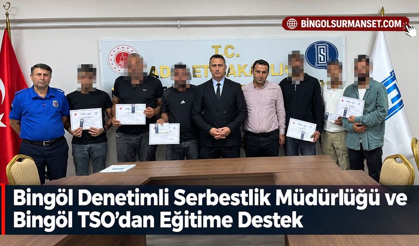 Bingöl Denetimli Serbestlik Müdürlüğü ve Bingöl TSO’dan Eğitime Destek