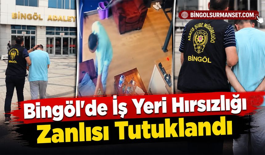 Bingöl’de İş Yeri Hırsızlığı Zanlısı Tutuklandı