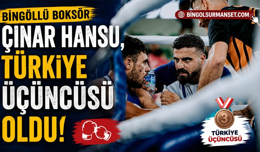 Bingöllü Boksör Çınar Hansu, Türkiye Üçüncüsü Oldu