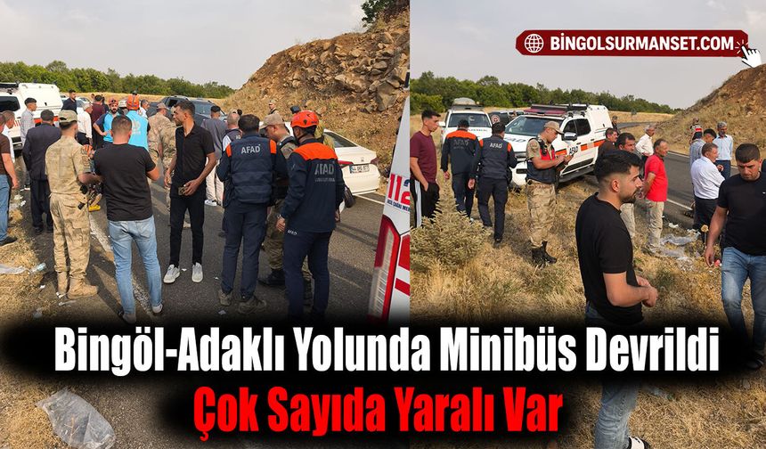 Bingöl-Adaklı Yolunda Minibüs Devrildi: Çok Sayıda Yaralı Var