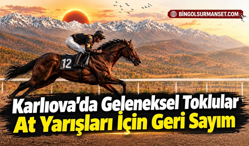 Karlıova’da Geleneksel Toklular At Yarışları İçin Geri Sayım