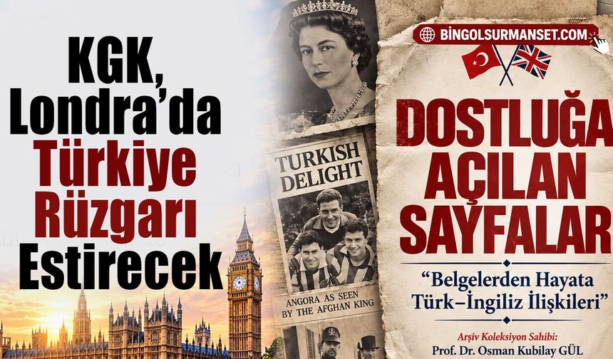 KGK, Londra’da Türkiye Rüzgarı Estirecek