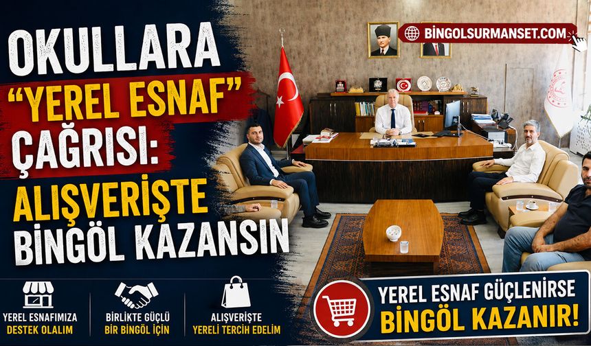Okullara "Yerel Esnaf" Çağrısı: Alışverişte Bingöl Kazansın