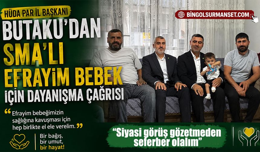 HÜDA PAR İl Başkanı Butaku’dan SMA’lı Efrayim Bebek İçin Dayanışma Çağrısı
