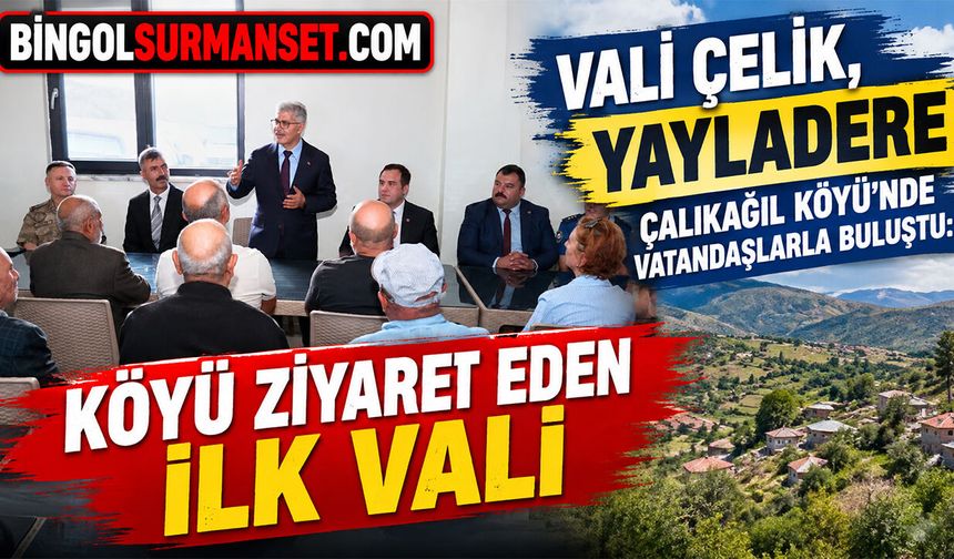 Vali Çelik, Yayladere Çalıkağıl Köyü’nde Vatandaşlarla Buluştu