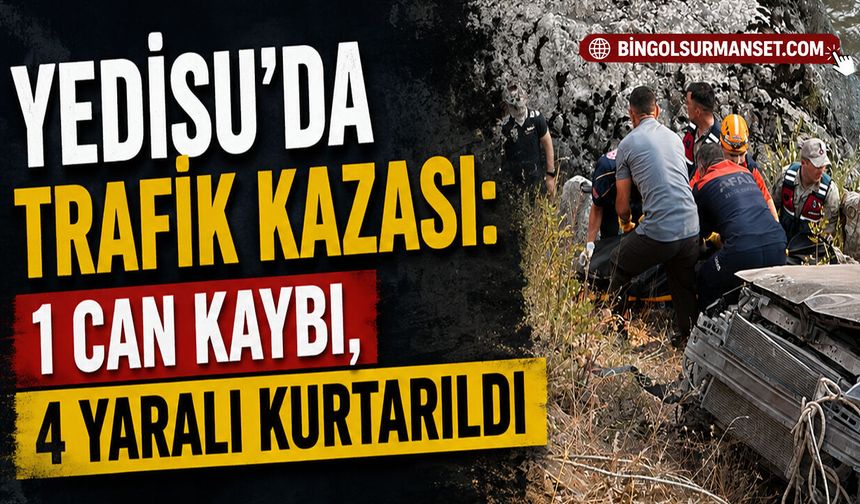 Yedisu’da Trafik Kazası: 1 Can Kaybı, 4 Yaralı