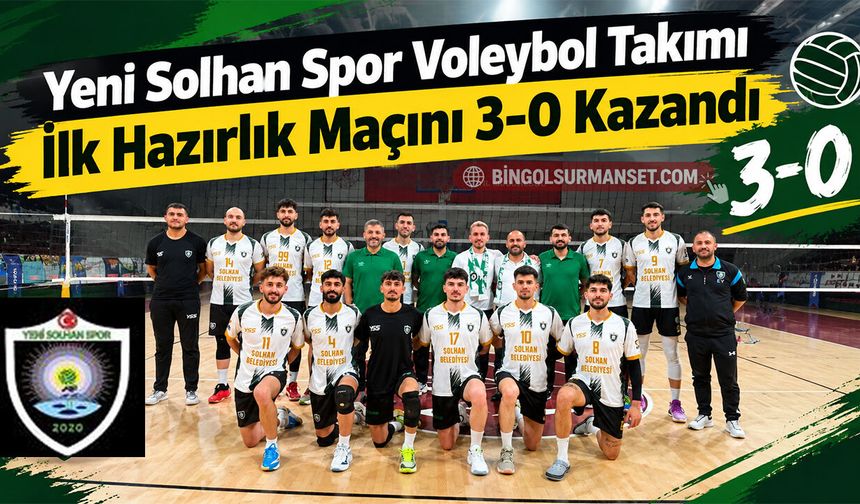 Yeni Solhan Spor Voleybol Takımı İlk Hazırlık Maçını 3-0 Kazandı