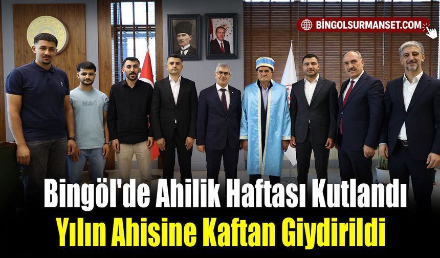 Bingöl'de Ahilik Haftası Kutlandı: Yılın Ahisine Kaftan Giydirildi