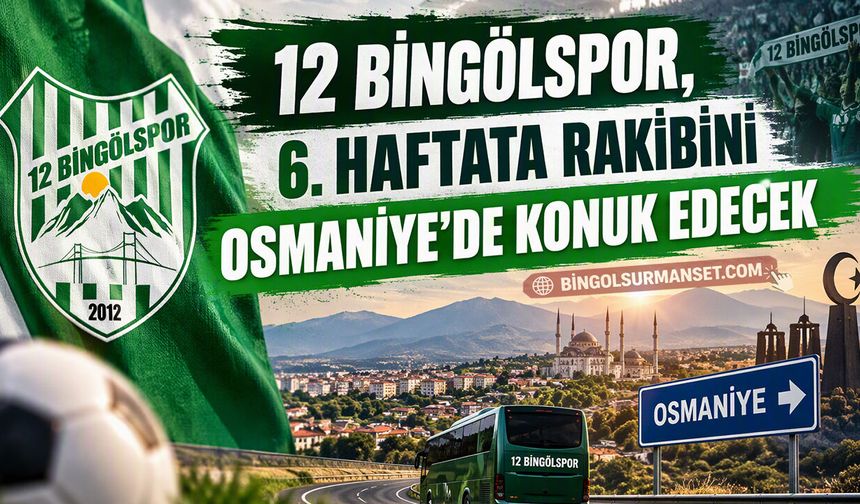 12 Bingölspor, 6. Haftata Rakibini Osmaniye’de Konuk Edecek