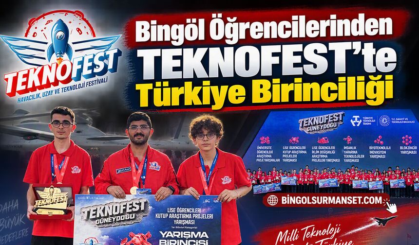 Bingöl Öğrencilerinden TEKNOFEST’te Türkiye Birinciliği