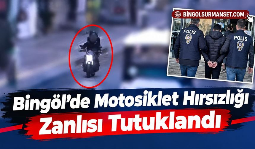 Bingöl’de Motosiklet Hırsızlığı Zanlısı Tutuklandı