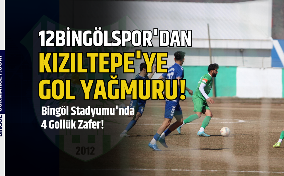 Bingöl Stadyumu'nda 4 Gollük Zafer!