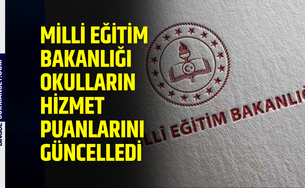 Milli Eğitim Bakanlığı Okulların Hizmet Puanlarını Güncelledi