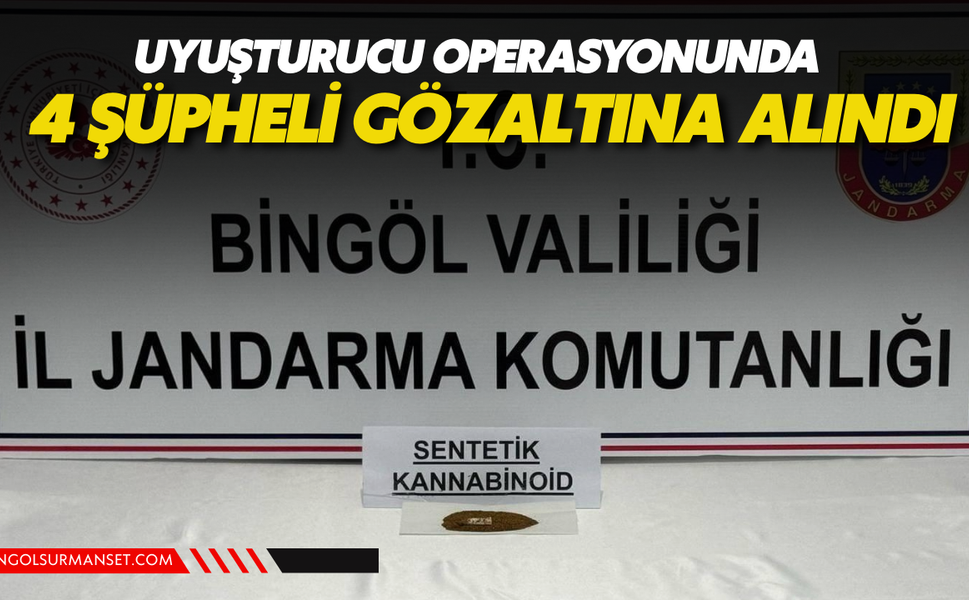 Bingöl'de Uyuşturucu Operasyonunda 4 Şüpheli Gözaltına Alındı