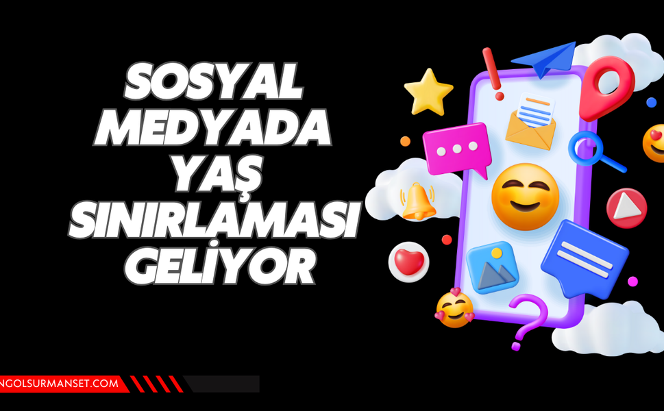 Sosyal Medyada Yaş Sınırlaması Geliyor