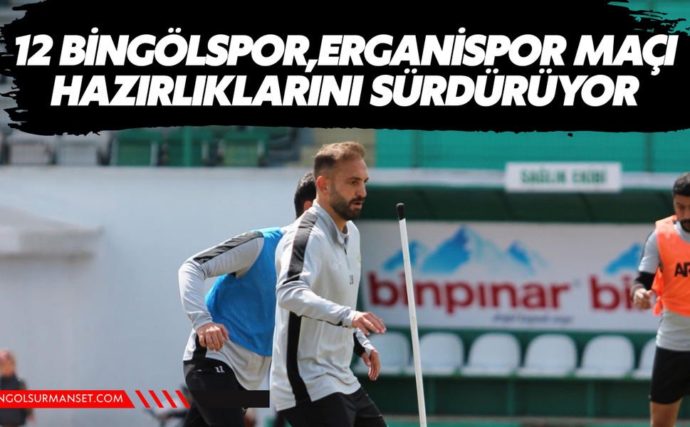 12 Bingölspor, Erganispor Maçı Hazırlıklarını Sürdürüyor