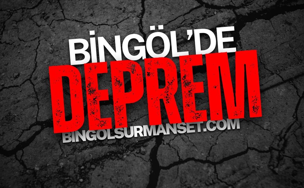 Bingöl'de 2 Farklı Deprem Hissedildi!