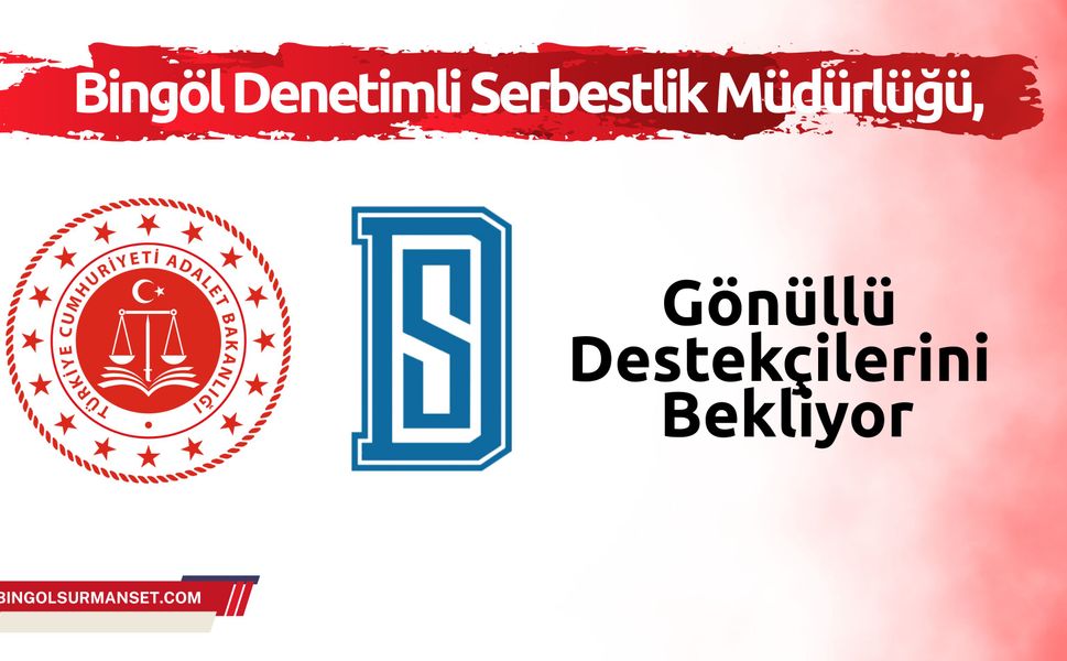 Bingöl Denetimli Serbestlik Müdürlüğü, Gönüllü Destekçilerini Bekliyor