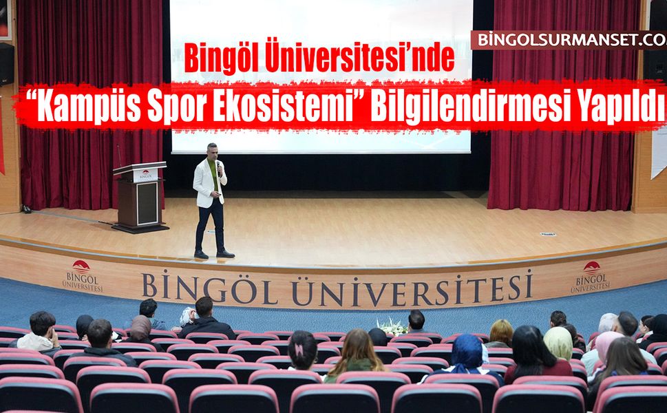 Bingöl Üniversitesi’nde “Kampüs Spor Ekosistemi” Bilgilendirmesi Yapıldı
