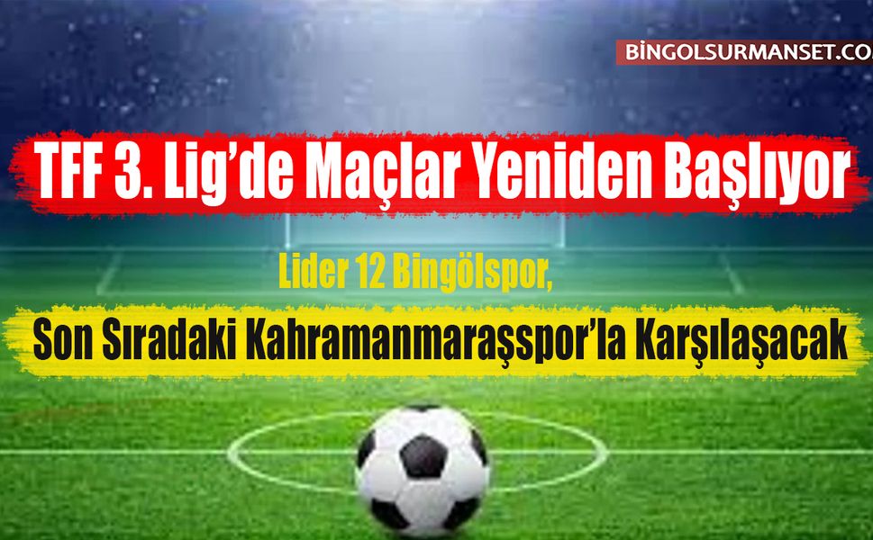 TFF 3. Lig’de Maçlar Yeniden Başlıyor