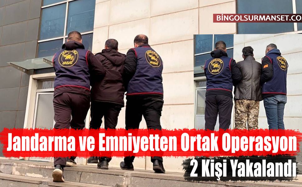 Jandarma ve Emniyetten Ortak Operasyon: 2 Kişi Yakalandı