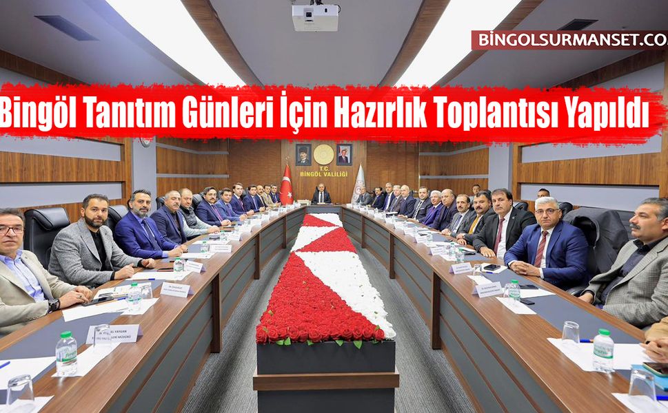 Bingöl Tanıtım Günleri İçin Hazırlık Toplantısı Yapıldı