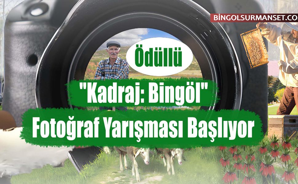 "Kadraj: Bingöl" Fotoğraf Yarışması Başlıyor