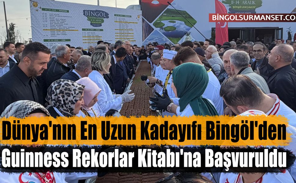Dünya'nın En Uzun Kadayıfı Bingöl'den