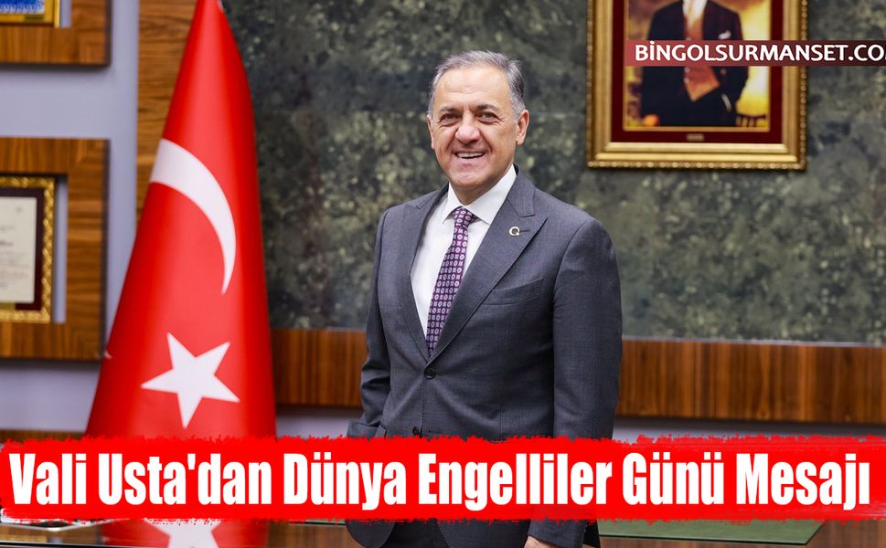 Vali Usta'dan Dünya Engelliler Günü Mesajı