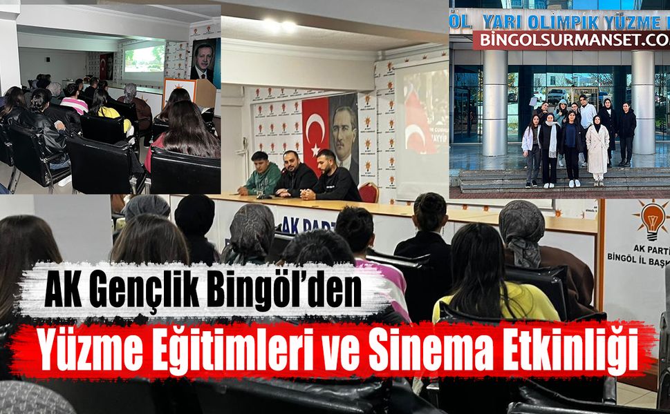 AK Gençlik Bingöl’den Yüzme Eğitimleri ve Sinema Etkinliği