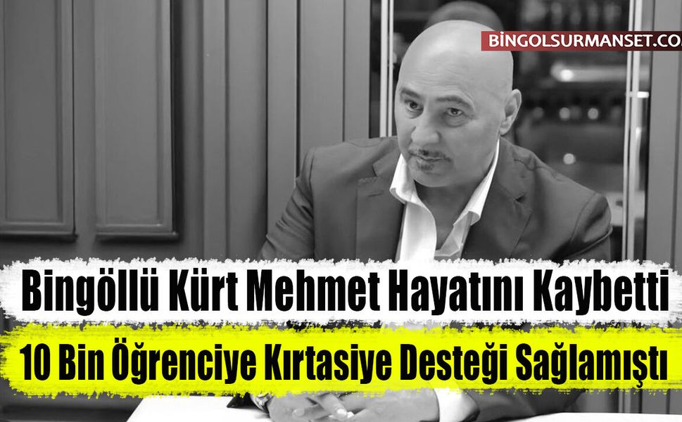 Bingöllü Kürt Mehmet Hayatını Kaybetti