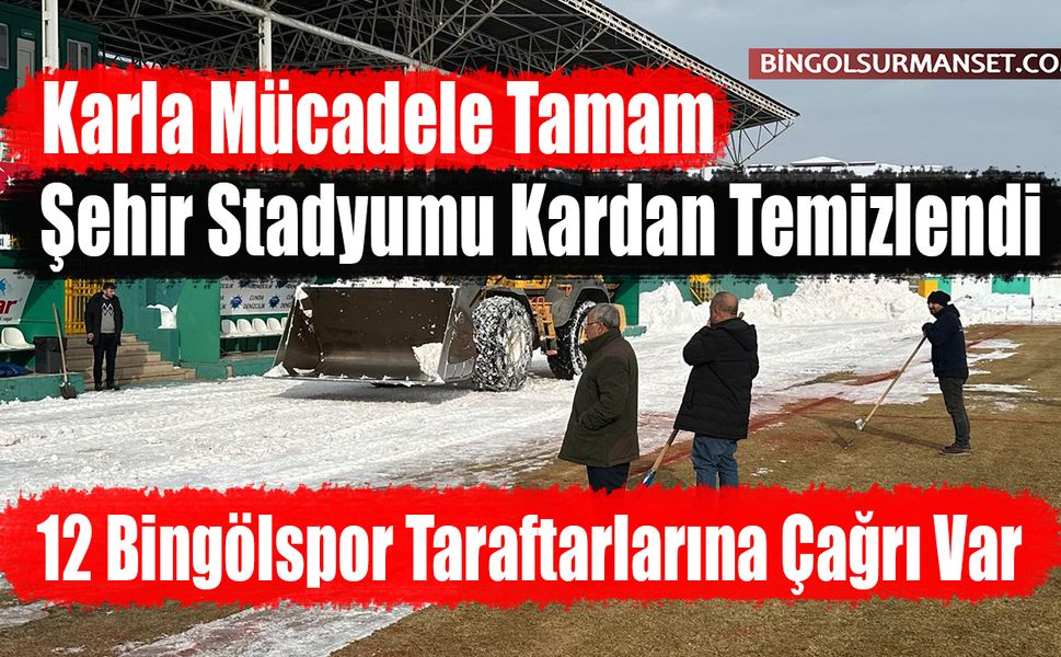 Karla Mücadele Tamam: Şehir Stadyumu Kardan Temizlendi