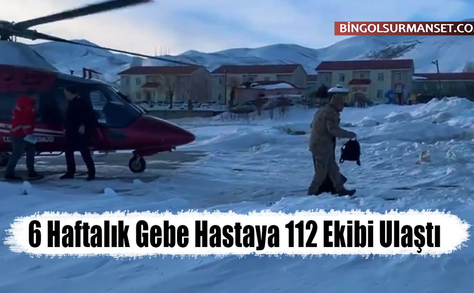6 Haftalık Gebe Hastaya 112 Ekibi Ulaştı