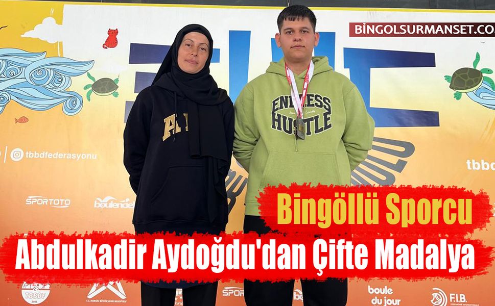 Bingöllü Sporcu Abdulkadir Aydoğdu'dan Çifte Madalya