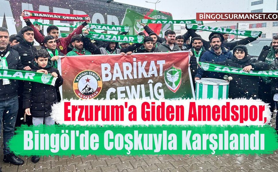 Erzurum'a Giden Amedspor, Bingöl'de Coşkuyla Karşılandı