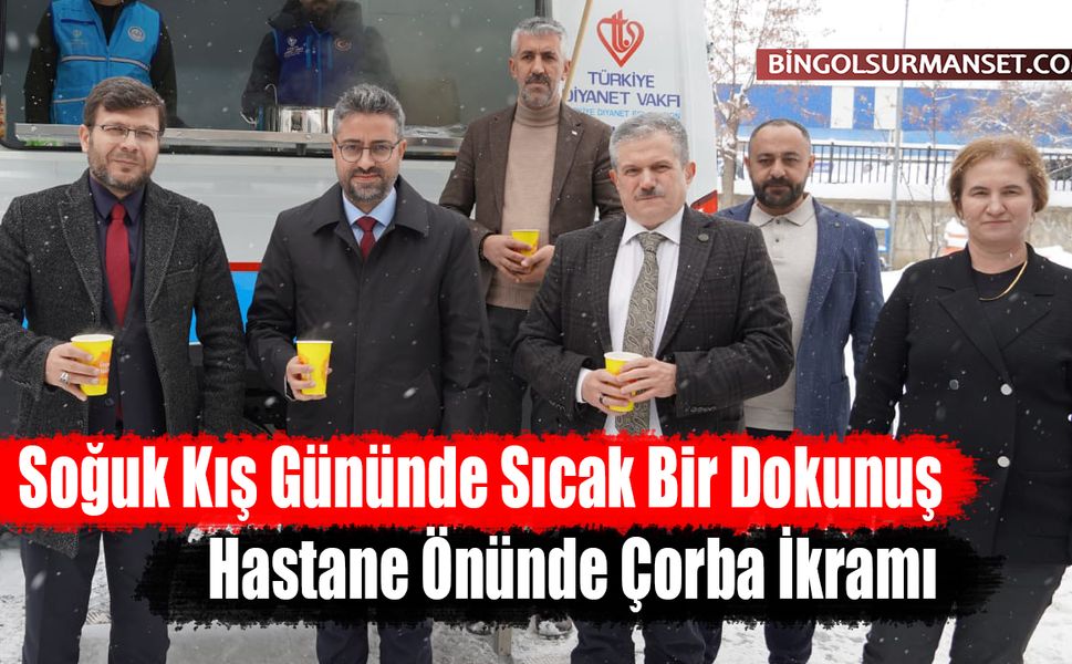Soğuk Kış Gününde Sıcak Bir Dokunuş: Hastane Önünde Çorba İkramı
