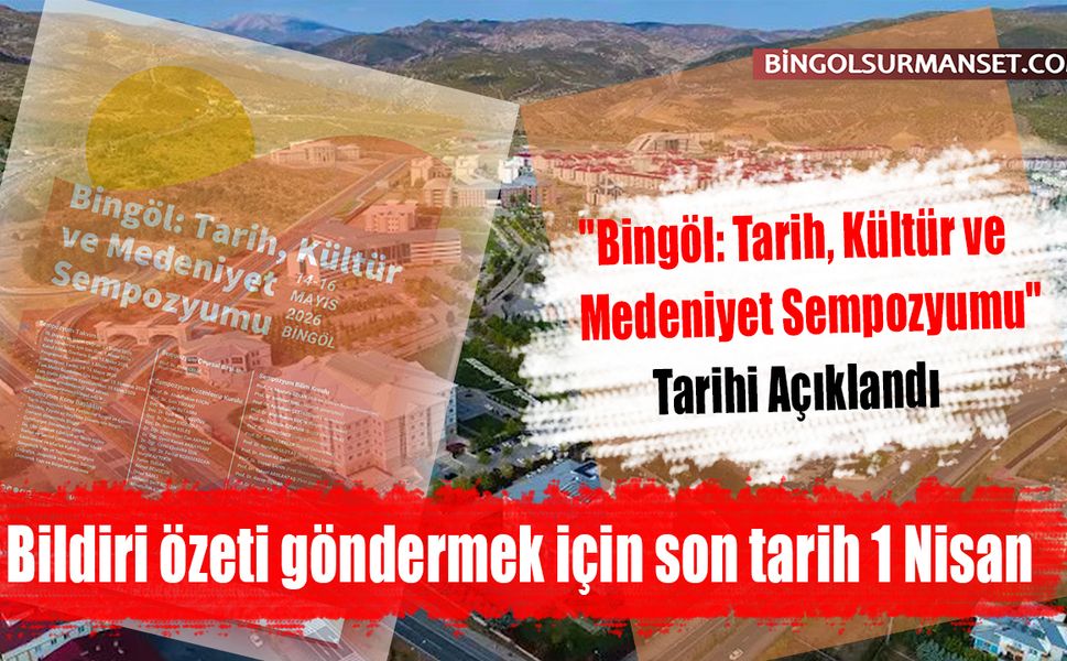 "Bingöl: Tarih, Kültür ve Medeniyet Sempozyumu" Tarihi Açıklandı