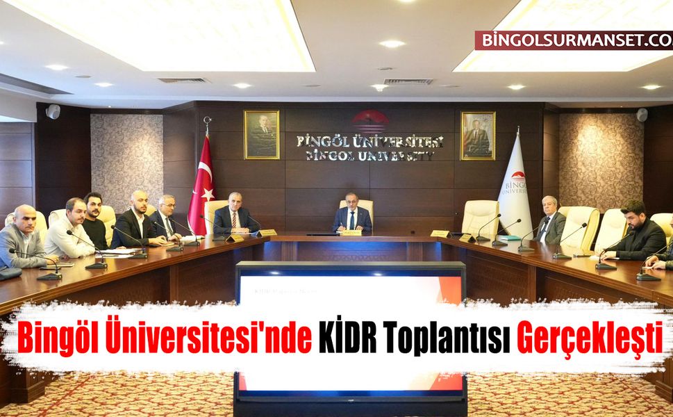 Bingöl Üniversitesi'nde KİDR Toplantısı Gerçekleşti